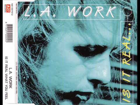 L.A. WORK - Is it real what you feel (radio extended mix)
