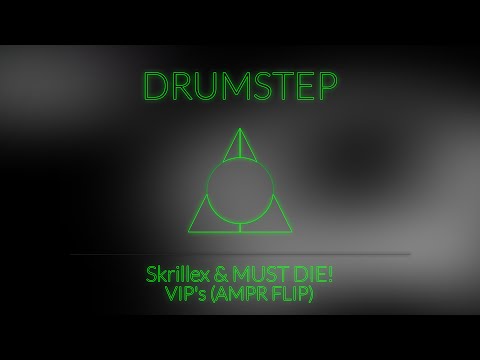 [Drumstep] Skrillex & MUST DIE! - VIP's (AMPR FLIP)