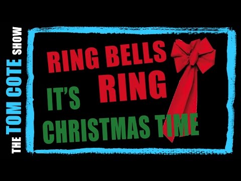 Ring Bells Ring (It's Christmas Time) - Tom Cote (original song)