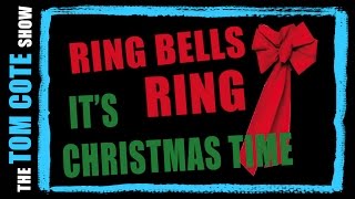 Ring Bells Ring (It's Christmas Time) - Tom Cote (original song)