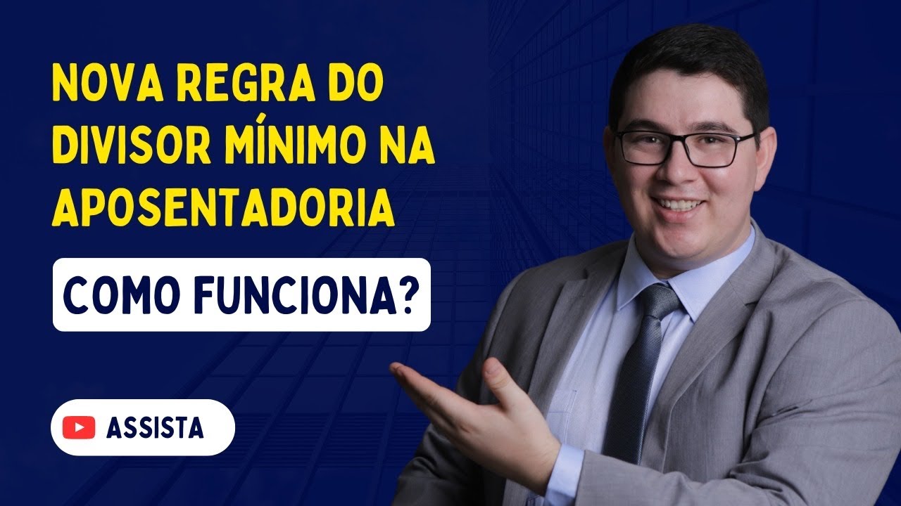 Nova Regra do Divisor Mínimo na Aposentadoria