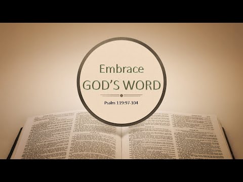 Embrace God’s Word: Psalm 119:97-104