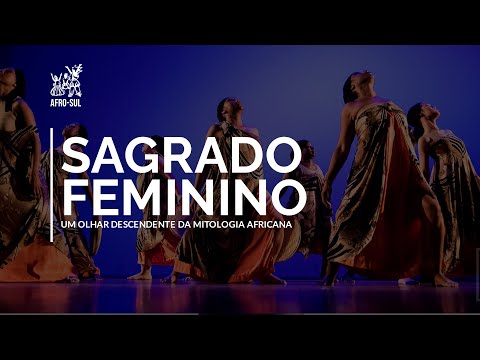 Afro-Sul 2016 (O Feminino Sagrado: um olhar descendente da Mitologia Africana)