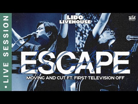 Escape I Moving and Cut ft. First Television off [Live Session]