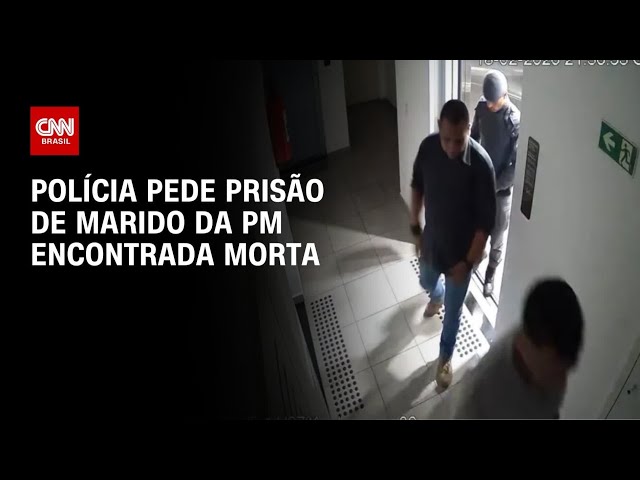 Polícia pede prisão de tenente-coronel marido de PM encontrada morta em SP | BASTIDORES CNN