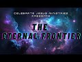 The Eternal Frontier (July 2024 Evening Performance)