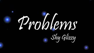 Shy Glizzy - Problems Ft. Quando Rondo &amp; Lil Durk (Lyrics)