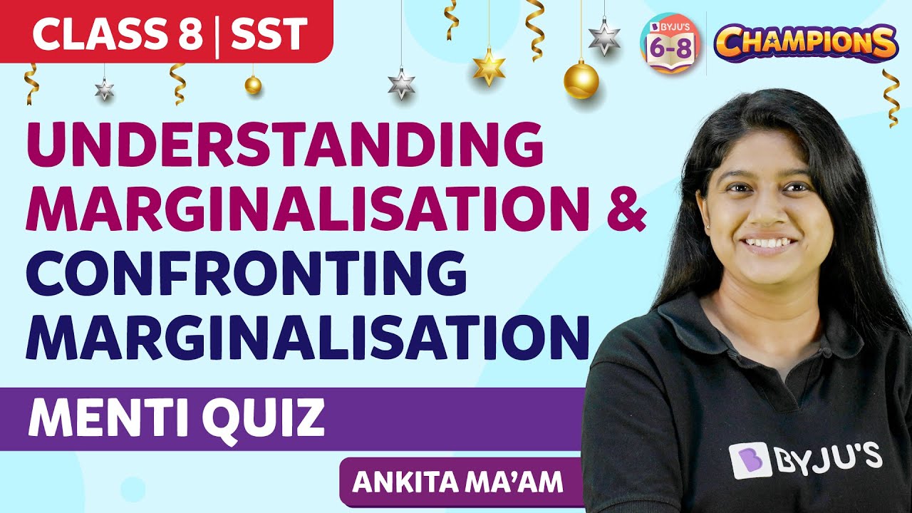 Understanding Marginalisation & Confronting Marginalisation Class 8 SST (Chapter 7 & 8) - MENTI Quiz
