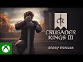 Crusader Kings III - Story Trailer