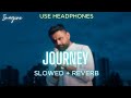 Journey SLOWED REVERB Amrit Maan Amritmaanmusic
