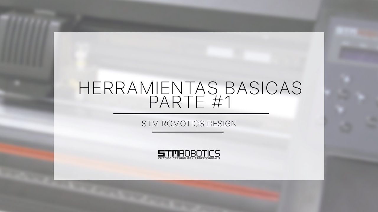 Plotter de Corte STM Robotics | Herramientas Básicas Parte 1