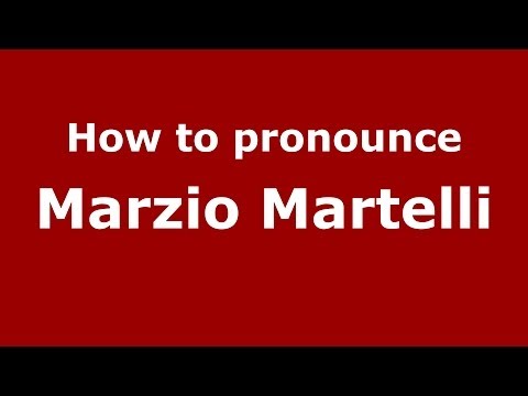 How to pronounce Marzio Martelli (Italian/Italy)  - PronounceNames.com