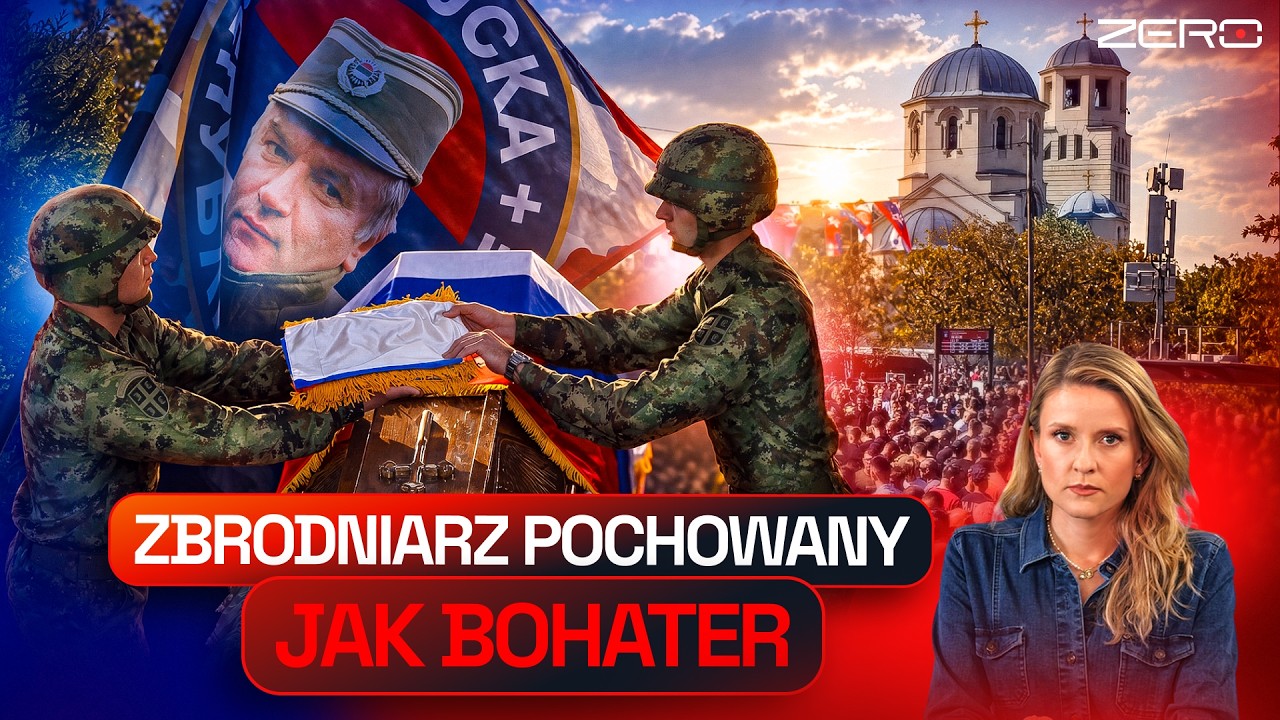 SKANDAL Z POGRZEBEM SKAZANEGO ZA LUDOBÓJSTWO RATKO MLADICIA. SERBIA IGNORUJE UNIĘ EUROPEJSKĄ