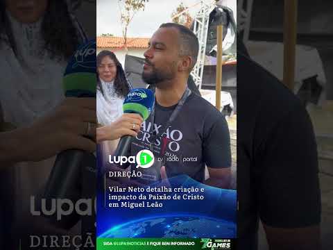 DIREÇÃO: Vilar Neto detalha criação e impacto da Paixão de Cristo em Miguel Leão