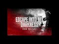 Escape Into My Darkness |Karanlığıma Kaçış #ınbmusic
