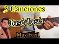 3 canciones fáciles | Jose Jose TUTORIAL MUY FÁCIL