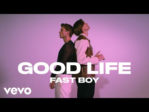 FAST BOY - Good Life (Official Video)