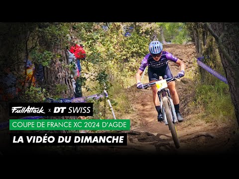 Coupe de France VTT XC Agde 2024 🔥👀 La vidéo FullAttack du dimanche