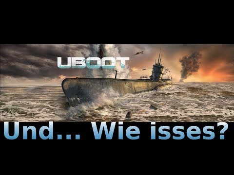 UBOAT - Und... Wie isses?