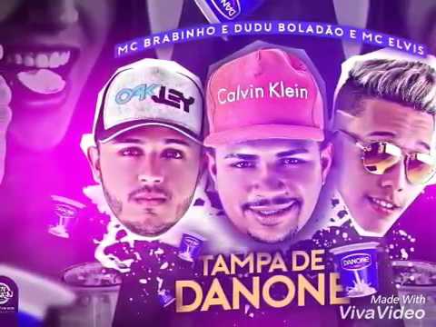 MC ELVIS E MC BRABIMHO E DUDU BOLADÃO TAMPA DE DANONE MÚSICA NOVA 2017