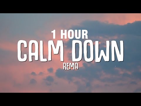 [1 HOUR] Rema - Calm Down (Lyrics)