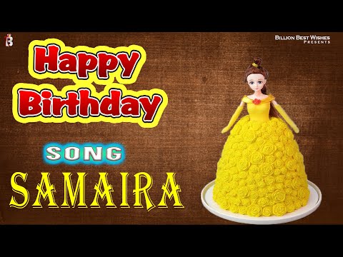 Samaira Happy Birthday - Birthday Video Song | Birthday Songs With Names #billionbestwishes