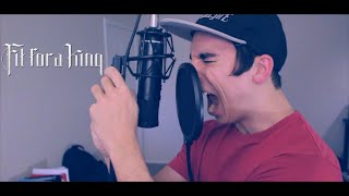 Fit For A King - Pissed Off Vocal Cover