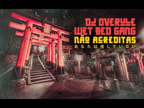Dj Overule ft. Wet Bed Gang - Não Acreditas [Lyric Video]