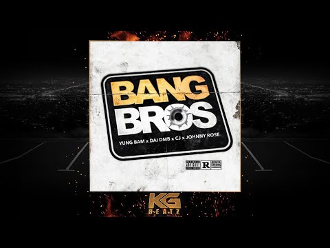 Yung Bam ft. Dai DMB, CJ, Johnny Rose - Bang Bros [New 2018]