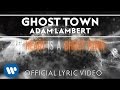 ADAM LAMBERT - Ghost Town [Official Lyric Video.