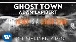 Adam Lambert - &quot;Ghost Town&quot; [Official Lyric Video]