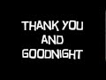 Thank you and Goodnight Lyrics Tonight Alive ...