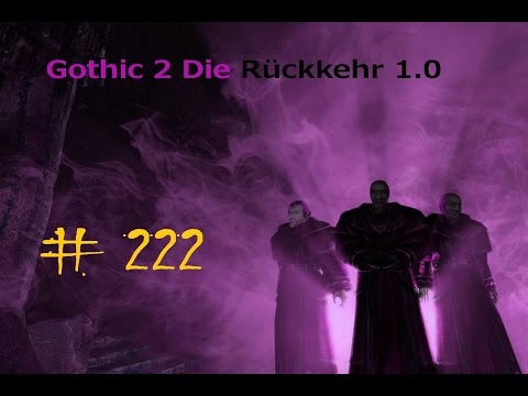 Let´s Play Gothic 2 Die Rückkehr #222 - Kein Stein bleibt auf dem anderen