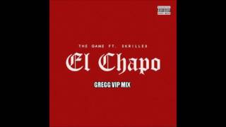 Sinatra, The Game x Skrillex, Fawks - &#39;&#39;El Chapo&#39;&#39; (Gregg VIP Mix)