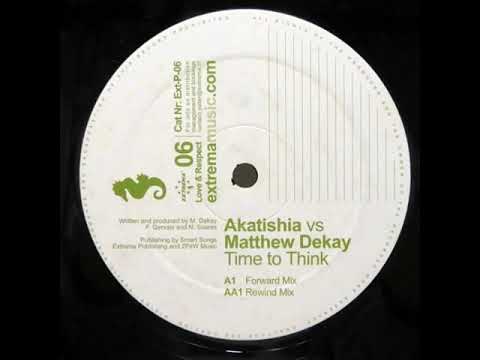 Akatishia vs Matthew Dekay - Time To Think (2003 Forward Mix) Progressive House
