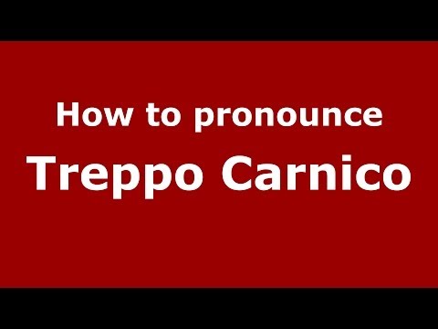 How to pronounce Treppo Carnico (Italian/Italy) - PronounceNames.com