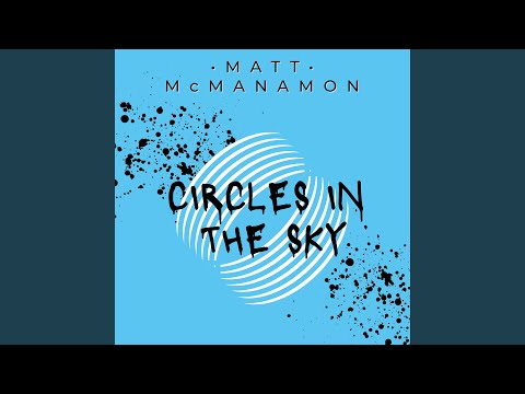 Circles In The Sky - Matt McManamon