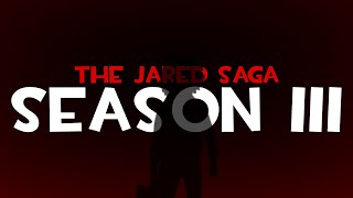 JARED SAGA SEASON III - trailer