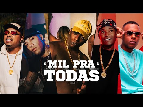 MIL PRA TODAS - MC Negão Original, MC Cebezinho, MC Laranjinha e MC Willian (DJ Guh Mix)