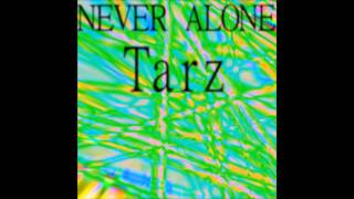 Tarz - Never Alone