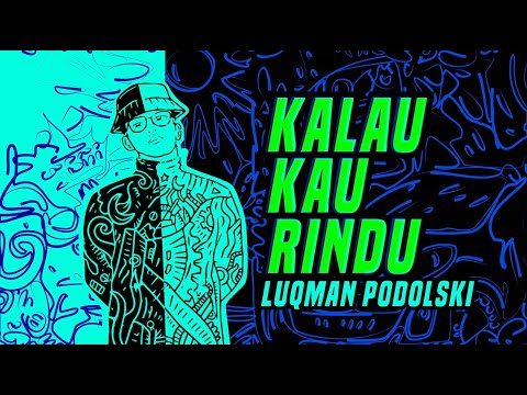 Luqman Podolski - Kalau Kau Rindu (Official Lyric Video)
