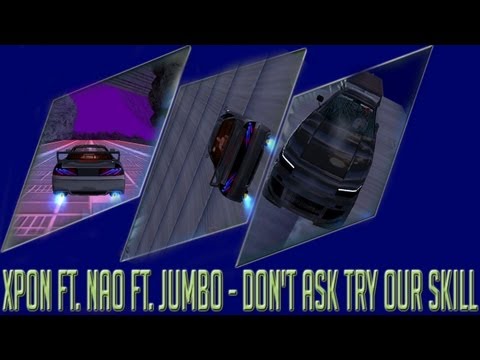 XpoN Ft. Nao Ft. Jumbo - Don't ask try our skill