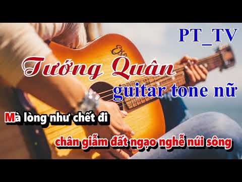 KARAOKE GUITAR |  TƯỚNG QUÂN - KARAOKE TONE NỮ