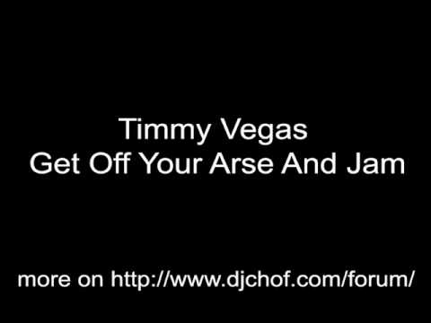 Timmy Vegas - Get Off Your Arse And Jam