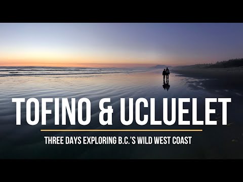 Vancouver Island: My favourite things to do around Tofino and Ucluelet