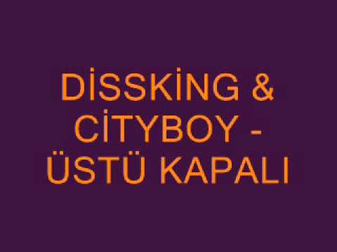 DissKing & CityBoy üstü kapalı alt açık