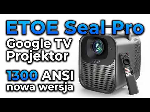 ETOE Seal Pro Google TV Projektor, 1300 ANSI, nowa wersja