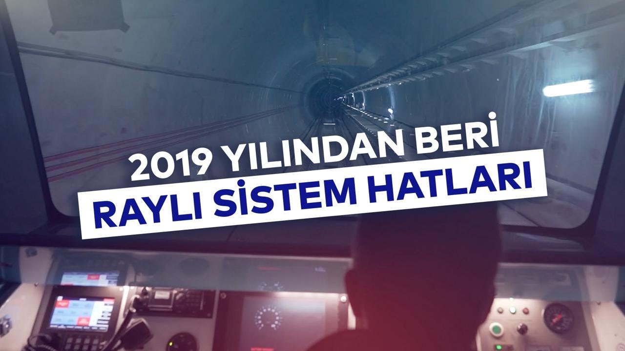 2019 YILINDAN BERİ RAYLI SİSTEM HATLARI