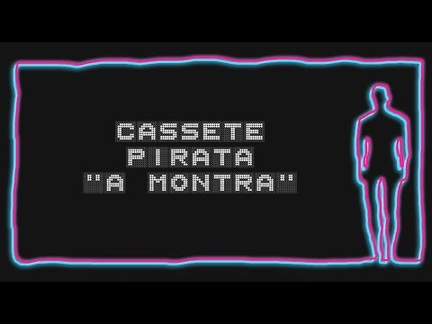 Cassete Pirata - A Montra - Videoletra