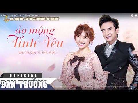 Ảo Mộng Tình Yêu | Đan Trường ft Hari Won